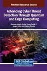 Asegul Hulus, Shenson Joseph, Kishor Kumar Reddy C. - Advancing Cyber Threat Detection Through Quantum and Edge Computing