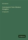 Erle Spencer - Contraband; A Tale of Modern Smugglers