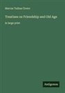 Marcus Tullius Cicero - Treatises on Friendship and Old Age