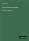 Carlo Troya - Della architettura gotica