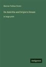 Marcus Tullius Cicero - De Amicitia and Scipio's Dream