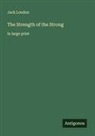 Jack London - The Strength of the Strong