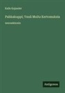 Kalle Kajander - Pahkakuppi; Ynnä Muita Kertomuksia