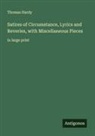Thomas Hardy - Satires of Circumstance, Lyrics and Reveries, with Miscellaneous Pieces