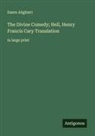Dante Alighieri - The Divine Comedy; Hell, Henry Francis Cary Translation