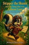Sherry Mayea - Skipper the Skunk and the Song that was Almost Lost