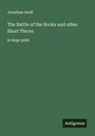 Jonathan Swift - The Battle of the Books and other Short Pieces