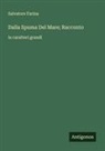 Salvatore Farina - Dalla Spuma Del Mare; Racconto