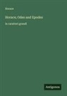 Horace - Horace; Odes and Epodes