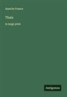 Anatole France - Thais