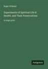 Roger Williams - Experiments of Spiritual Life & Health, and Their Preservatives