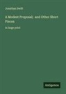 Jonathan Swift - A Modest Proposal; and Other Short Pieces
