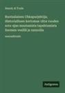 Henrik Af Trolle - Ruotsalainen Uhkapurjehtija; Historiallinen kertomus 1854 vuoden sota-ajan muutamista tapahtumista Suomen vesillä ja rannoilla