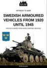Péter Mujzer - Swedish armoured vehicles from 1920 until 1945