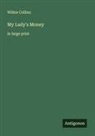 Wilkie Collins - My Lady's Money