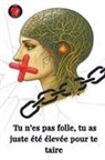 Alina A Rubi - Tu n'es pas folle, tu as juste été élevée pour te taire
