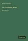 Friedrich Schiller - The Piccolomini; A Play