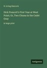 H. Irving Hancock - Dick Prescott's First Year at West Point; Or, Two Chums in the Cadet Gray