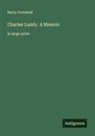 Barry Cornwall - Charles Lamb; A Memoir