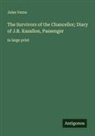 Jules Verne - The Survivors of the Chancellor; Diary of J.R. Kazallon, Passenger