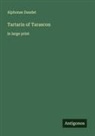 Alphonse Daudet - Tartarin of Tarascon