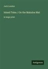 Jack London - Island Tales / On the Makaloa Mat
