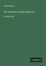 John Bunyan - The Pharisee and the Publican