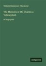 William Makepeace Thackeray - The Memoirs of Mr. Charles J. Yellowplush