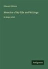 Edward Gibbon - Memoirs of My Life and Writings