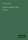 Karl Philipp Moritz - Travels in England in 1782