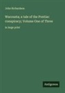 John Richardson - Wacousta; a tale of the Pontiac conspiracy; Volume One of Three
