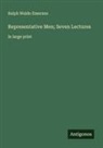 Ralph Waldo Emerson - Representative Men; Seven Lectures