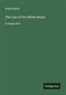 Bram Stoker - The Lair of the White Worm