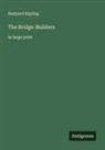 Rudyard Kipling - The Bridge-Builders