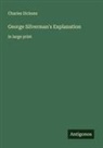 Charles Dickens - George Silverman's Explanation
