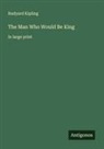 Rudyard Kipling - The Man Who Would Be King