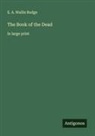 E. A. Wallis Budge - The Book of the Dead