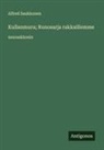 Alfred Saukkonen - Kullanmuru; Runosarja rakkaillemme