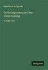 Benedictus De Spinoza - On the Improvement of the Understanding