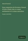 Edmond Rostand - Deux romanciers de Provence, Honoré d'Urfé et Émile Zola; Le roman sentimental et le roman naturaliste