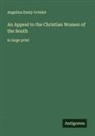 Angelina Emily Grimké - An Appeal to the Christian Women of the South