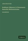 Julius Edvard Ailio - Kesäkausi Jäämeren Ja Vienanmeren Rannoilla; Matkamuistelma