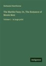 Nathaniel Hawthorne - The Marble Faun; Or, The Romance of Monte Beni
