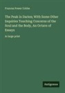 Frances Power Cobbe - The Peak in Darien; With Some Other Inquiries Touching Concerns of the Soul and the Body, An Octave of Essays