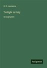 D. H. Lawrence - Twilight in Italy