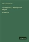 Arthur Conan Doyle - Uncle Bernac; A Memory of the Empire