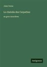 Jules Verne - Le chateâu des Carpathes