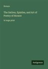 Horace - The Satires, Epistles, and Art of Poetry of Horace