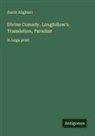 Dante Alighieri - Divine Comedy, Longfellow's Translation, Paradise