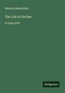 Maurice Maeterlinck - The Life of the Bee